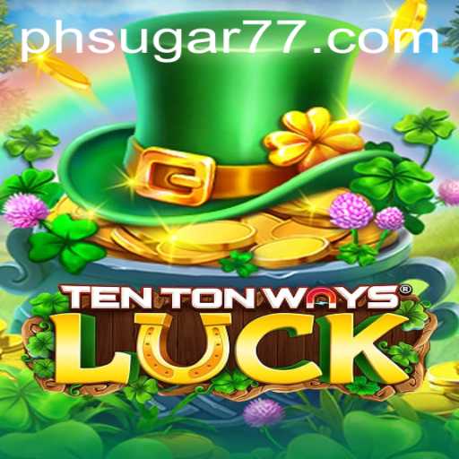 TenTonWaysLuck: The Captivating Game That Combines Fortune and Strategy